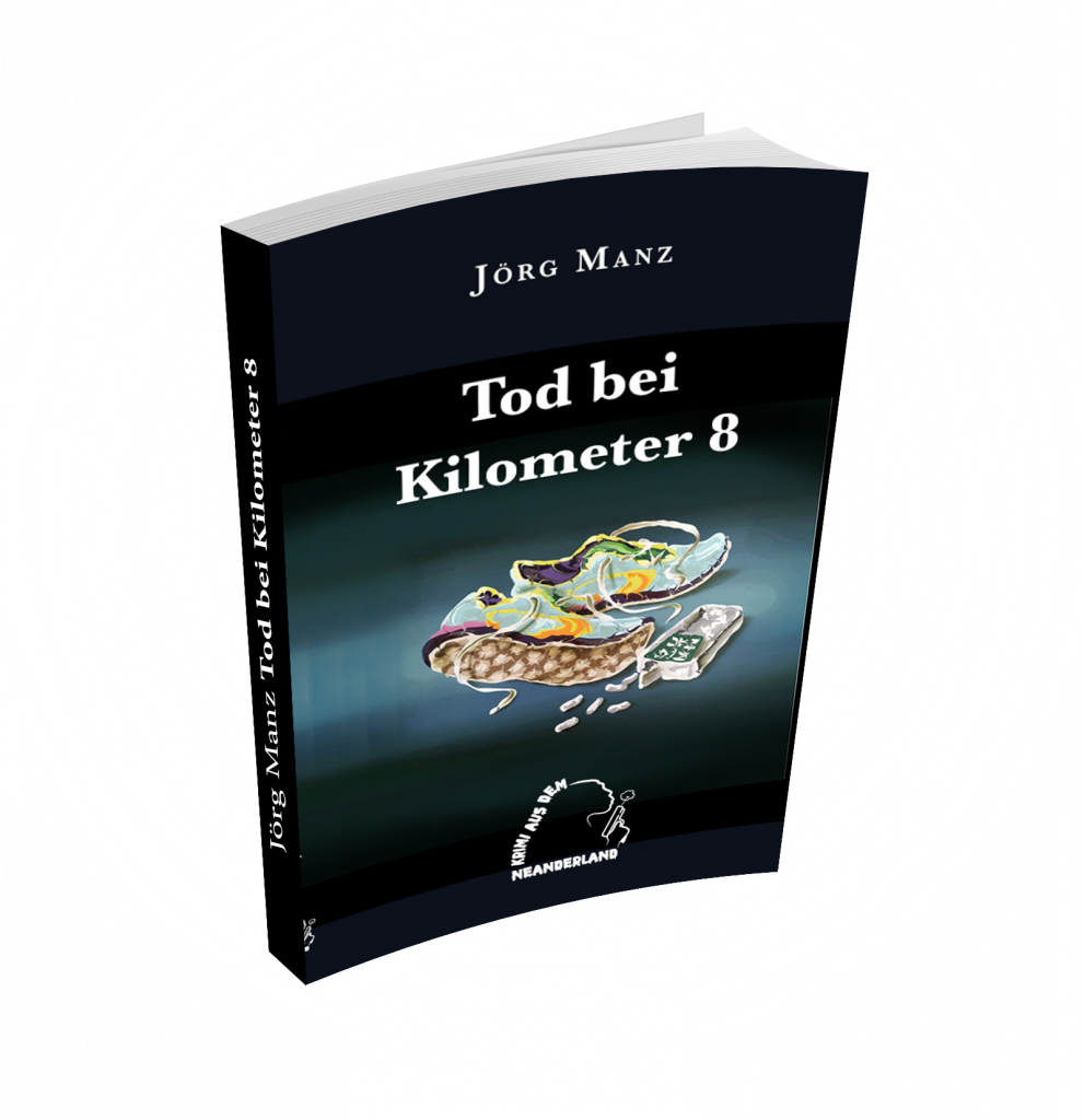 Buch mit schwarzem Cover, darauf eine Zeichnung von Turnschuhen und einer TikTAk Packung und dem Namen des Autors Jörg Manz, darunter der Titel Tod bei km 8. Unten am Buchrand das Logo Krimi aus dem Neanderland mit einer Neandertaler Silhouette, der den Schmauch eine Pistole wegpustet