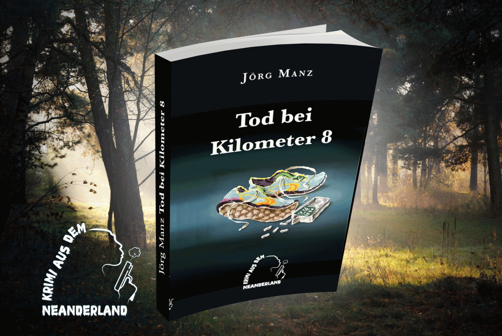 Das Buch mit dem schwarzen Einband "Tod bei Kilometer 8" und Turnschuhen auf dem Cover wird vor einem verwunschener Waldkulisse abgebildet. Daneben ein Symbol mit dem Schriftzug "Krimi aus dem Neanderland" mit der Silhouette eines Neandertalers, der den Schmauch einer Pistole wegpustet